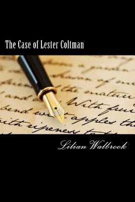 The Case of Lester Coltman by Walbrook, Lilian