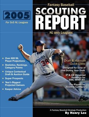 2005 Fantasy Baseball Scouting Report: For 5x5 NL only Leagues by Lee, Henry