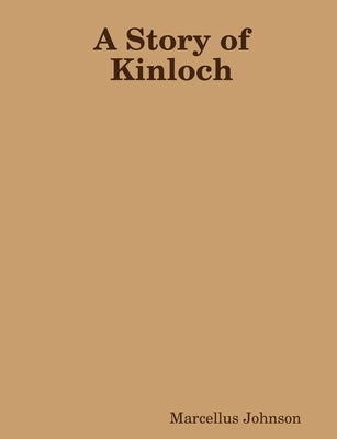 A Story of Kinloch by Johnson, Marcellus