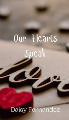 Our Hearts Speak by Fernandez, Daisy