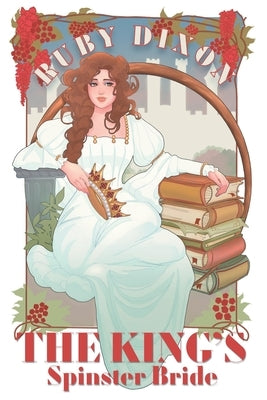 The King's Spinster Bride - SPECIAL EDITION by Dixon, Ruby