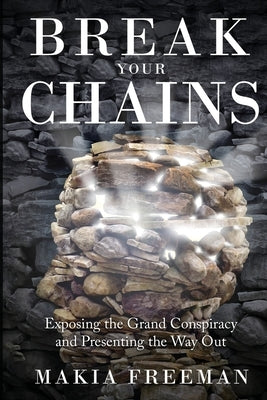 Break Your Chains by Freeman, Makia