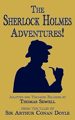 The Sherlock Holmes Adventures! by Sewell, Thomas