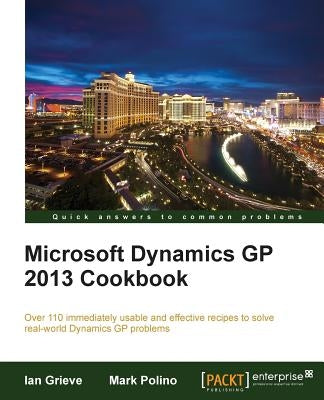Microsoft Dynamics GP 2013 Cookbook by Grieve, Ian