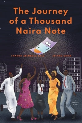 The Journey of a Thousand Naira Note: Part 1: A Graphic Novel by Salu, Sharon Abimbola