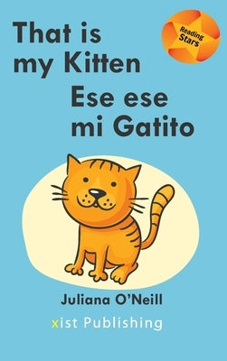 That is my Kitten / Ese es mi Gatito by O'Neill, Juliana