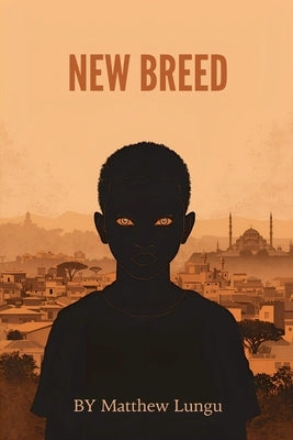 New Breed by Lungu, Matthew