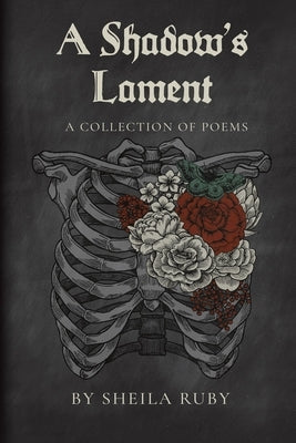 A Shadow's Lament: A Collection of Poems by Ruby, Sheila