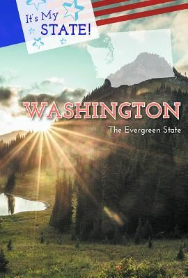 Washington: The Evergreen State by Johnson, Anna Maria