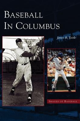 Baseball in Columbus by Tottle, Jame