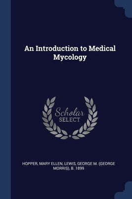 An Introduction to Medical Mycology by Hopper, Mary Ellen