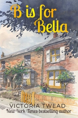 B is for Bella: A Sixpenny Cross story by Twead, Victoria