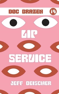 Lip Service by Deischer, Jeff