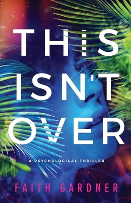 This Isn't Over by Gardner, Faith