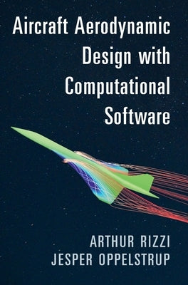Aircraft Aerodynamic Design with Computational Software by Rizzi, Arthur
