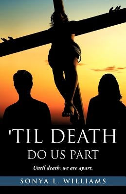Til Death Do Us Part by Williams, Sonya L.