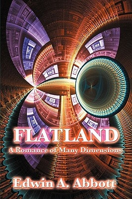 Flatland: A Romance of Many Dimensions by Abbott, Edwin Abbott