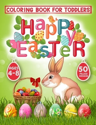Happy Easter Coloring Book for Toddlers: 50 Easter Coloring filled image Book for Kids, ages 4-8, Preschool Children, & Kindergarten, Bunny, rabbit, E by Publication, Magical