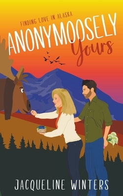 Anonymoosely Yours by Winters, Jacqueline