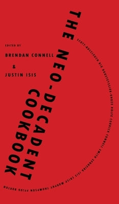 The Neo-Decadent Cookbook by Connell, Brendan