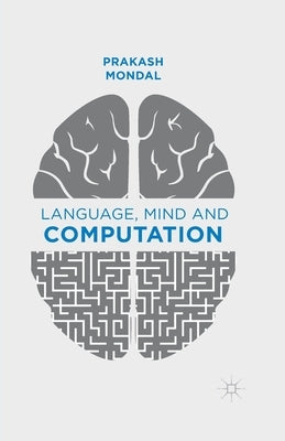 Language, Mind and Computation by Mondal, P.