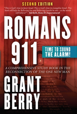 Romans 911: Time to Sound the Alarm by Berry, Grant