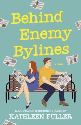 Behind Enemy Bylines by Fuller, Kathleen