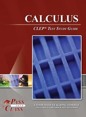 Calculus CLEP Test Study Guide by Passyourclass