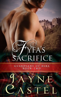 Fyfa's Sacrifice: A Medieval Scottish Romance by Castel, Jayne
