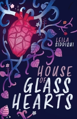 House of Glass Hearts by Siddiqui, Leila