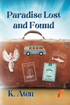 Paradise Lost and Found by Aten, K.