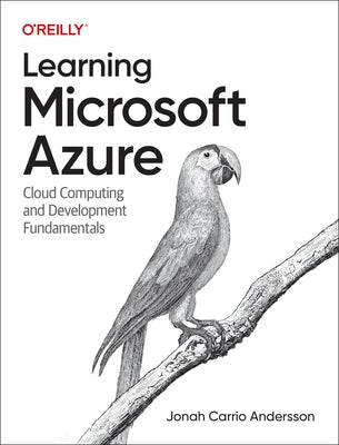 Learning Microsoft Azure: Cloud Computing and Development Fundamentals by Andersson, Jonah