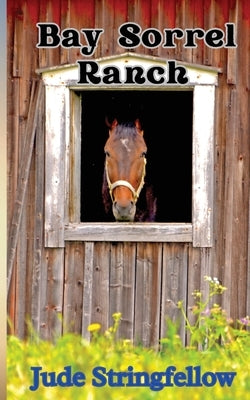 Bay Sorrel Ranch by Stringfellow, Jude L.
