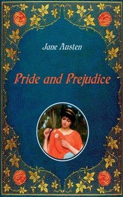 Pride and Prejudice - Illustrated: Unabridged - original text of the third edition (1817) - with numerous illustrations by Hugh Thomson by Austen, Jane