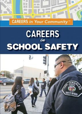 Careers in School Safety by Olexa, Keith J.
