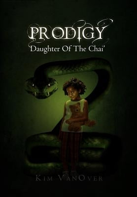 Prodigy: Daughter of the Chai' by Vanover, Kim