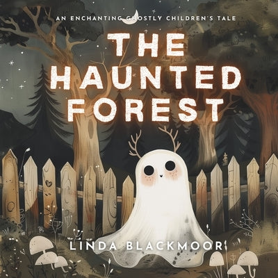 The Haunted Forest by Blackmoor, Linda