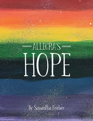 Allegra's Hope by Freber, Samantha