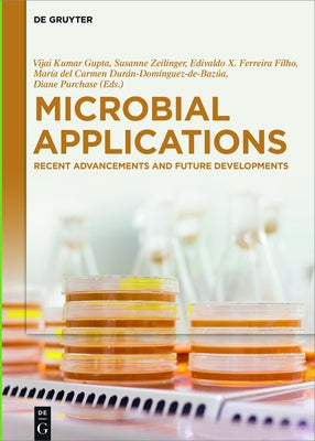 Microbial Applications: Recent Advancements and Future Developments by Kumar Gupta, Vijai