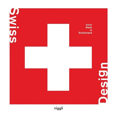 Swiss Design: Icons Made in Switzerland by Ellegiers, Sandra