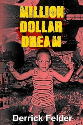 Million Dollar Dream by Felder, Derrick