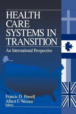 Health Care Systems in Transition: An International Perspective by Powell, Francis D.