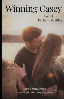 Winning Casey by Miller, Kimberly M.