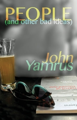People (and other bad ideas) by Yamrus, John