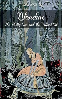 Blondine, the Pretty Doe and the Gallant Cat by Sterrett, Virginia Frances