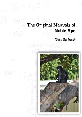 The Original Manuals of Noble Ape by Barbalet, Tom