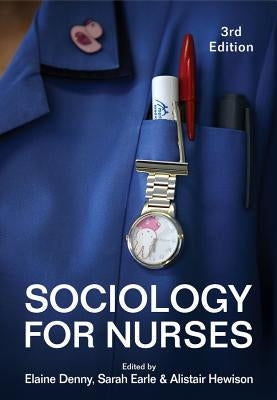 Sociology for Nurses by Denny, Elaine