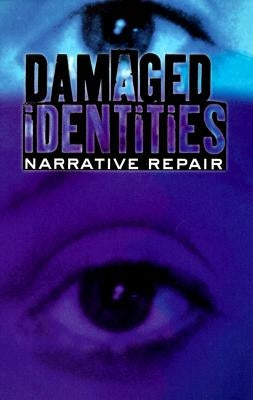Damaged Identities, Narrative Repair by Nelson, Hilde Lindemann