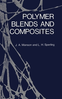 Polymer Blends and Composites by Manson, John A.