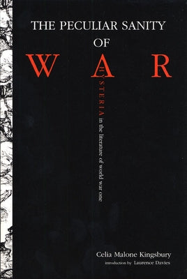 The Peculiar Sanity of War by Kingsbury, Celia M.
